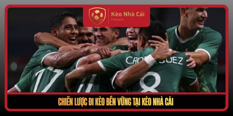 Kèo Bóng Đá VĐQG Mexico - Bí Quyết Đọc Kèo Nhà Cái Chuẩn 3 Chien Luoc Di Keo Ben Vung Tai Keo Nha Cai