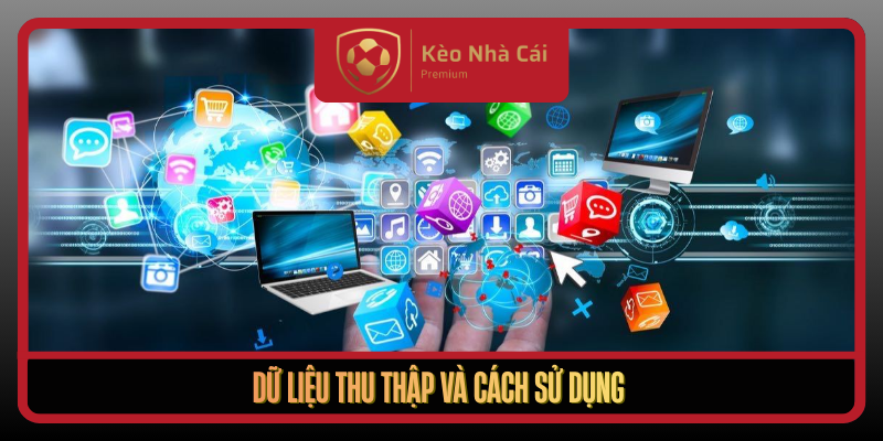Bảo Mật Tại Kèo Nhà Cái Minh Bạch An Toàn Và Tin Cậy 2 Du Lieu Thu Thap Va Cach Su Dung