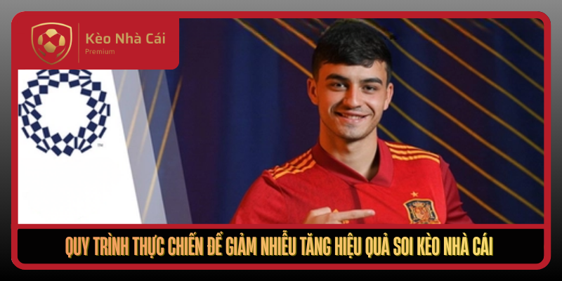 Kèo Trực Tiếp Theo Ca Trận Chuẩn Dữ Liệu Tại Kèo Nhà Cái 3 Quy Trinh Thuc Chien De Giam Nhieu Tang Hieu Qua Soi Keo Nha Cai