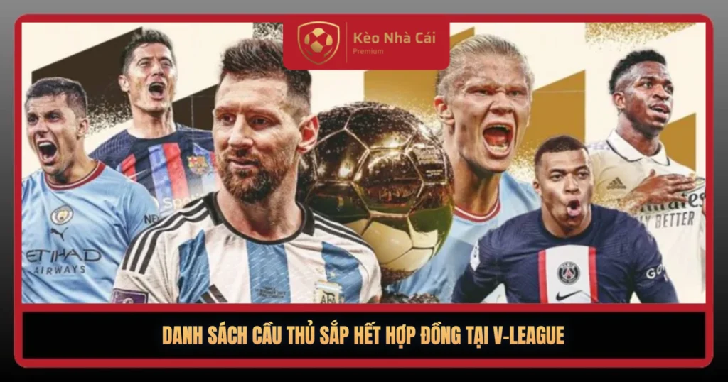 Danh Sách Cầu Thủ Sắp Hết Hợp Đồng – Cơ Hội Vàng Hè 2026 2 Danh Sach Cau Thu Sap Het Hop Dong Tai V League1