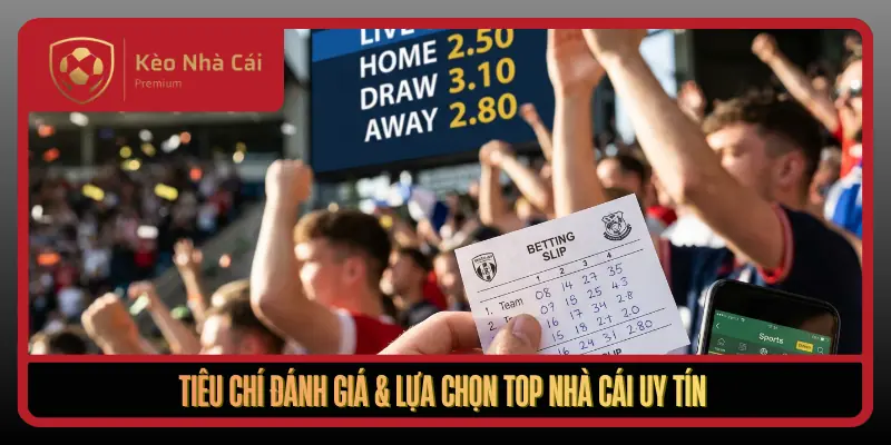 Kèo Nhà Cái - tylekeonhacai, kèo nhà cái 5 uy tín 2026 4 Tieu Chi Danh Gia Lua Chon Top Nha Cai Uy Tin1